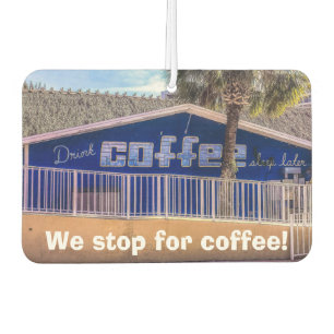 Drink COFFEE sleep later Car Air Freshener
