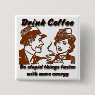 Drink Coffee Square Pin