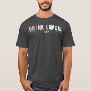 Drink Craft Beer Drink Local Ohio T Shirt