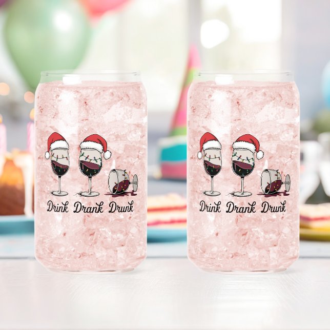 Drink Drank Drunk Christmas Wine Can Glass (Insitu (Birthday))