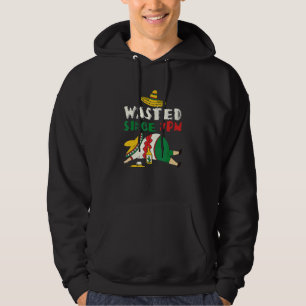 Drink Drunk Wasted 7 Afternoon Mexican Happy Cinco Hoodie