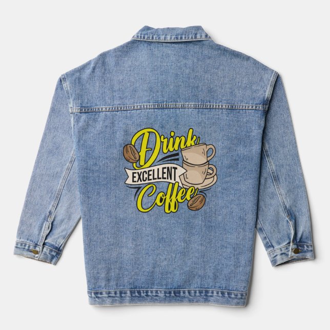 Drink Excellent Coffee Denim Jacket (Back)