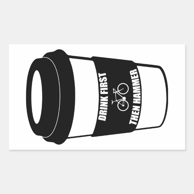 Drink First Then Hammer Rectangular Sticker (Front)