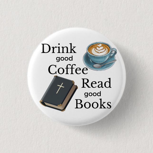 Drink Good Coffee Read the Bible 3 Cm Round Badge (Front)
