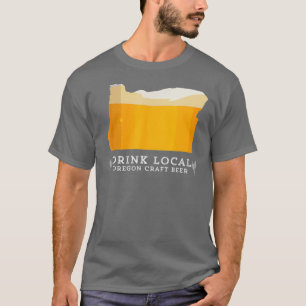 Drink Good Local Craft Beer Oregon T Shirt