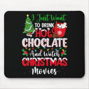 Drink Hot Chocolate And Watching Holiday Movies Ch Mouse Pad