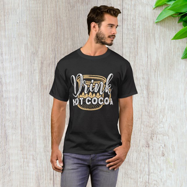 Drink Hot Cocoa T-Shirt (Creator Uploaded)