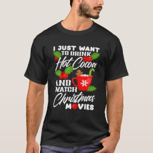 Drink Hot Cocoa Watch Christmas Movies Funny Chris T-Shirt