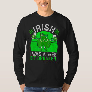 Drink Irish I Was A Wee Bit Drunker Beer St Patric T-Shirt