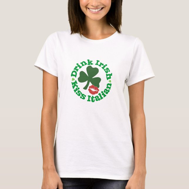 Drink Irish Kiss Italian Red Lips Shamrock T-Shirt (Front)