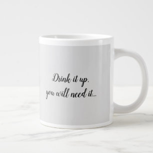 Drink it up funny writing large coffee mug
