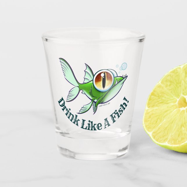 DRINK LIKE A FISH by Jeff Willis Art Shot Glass (Front)
