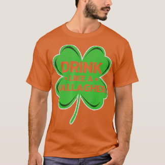 Drink Like A Gallagher Clover Irish Saint Patricks T-Shirt