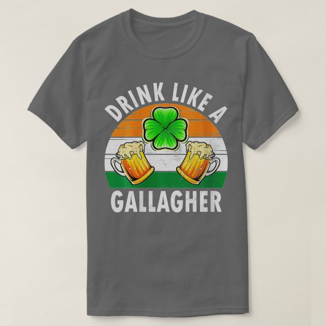 Drink Like A Gallagher Funny Saint Patricks Day T-Shirt (Design Front)