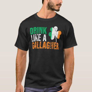 Drink Like A Gallagher Funny St Patricks Day Costu T-Shirt