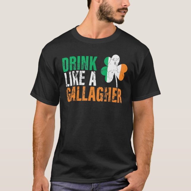 Drink Like A Gallagher Funny St Patricks Day Costu T-Shirt (Front)