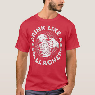 Drink Like A Gallagher Saint Patricks Day Gift 2 T-Shirt