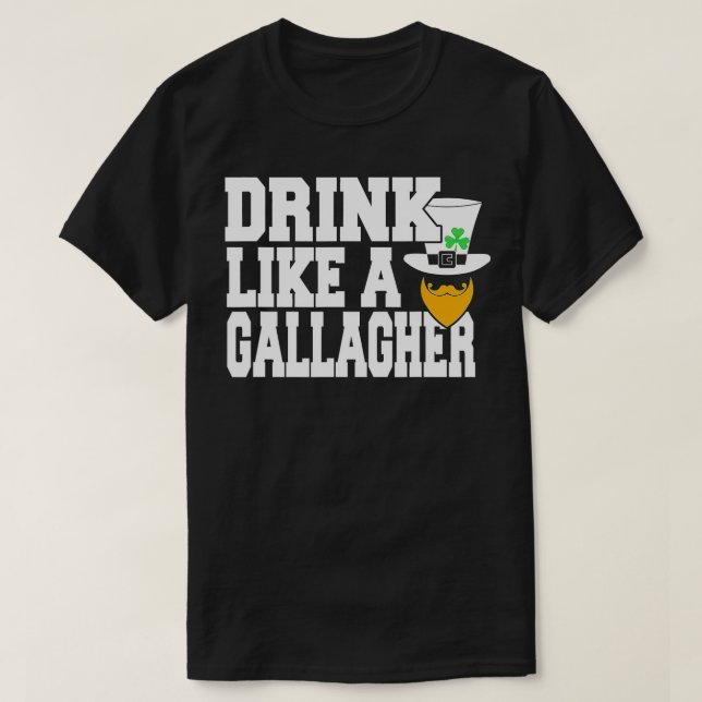 Drink Like A Gallagher St Saint Patricks Day Lepre T-Shirt (Design Front)