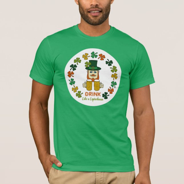 Drink Like a Leprechaun T-Shirt (Front)