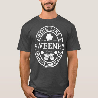 Drink Like A Sweeney Shamrock St Patricks Day T-Shirt