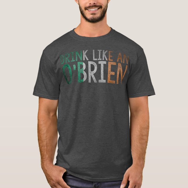 Drink Like An OBrien Irish Surname  Ireland Flag T-Shirt (Front)