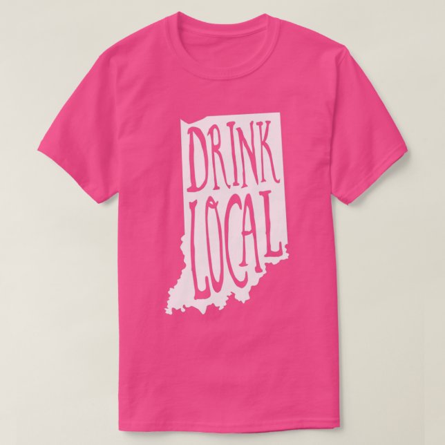 Drink Local Indiana State Outline Craft Beer T T-Shirt (Design Front)