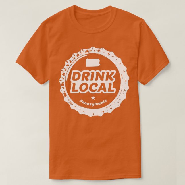 Drink Local Pennsylvania Craft Beer Bottle Cap T T-Shirt (Design Front)