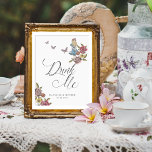 Drink Me | Vintage Alice In Wonderland Tea Party Poster<br><div class="desc">Our beautiful and magical vintage Alice in wonderland adds that perfect touch to your Alice in Wonderland-themed event. Our Alice in Wonderland Eat Me sign is perfect for wedding receptions, baby showers, bridal showers, etc. Design features our hand-drawn original florals, teacups, butterflies, and teapot artwork. Vintage handwritten "Drink Me" are...</div>