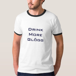 Drink More Glogg Funny Scandinavian Drinking T-Shirt