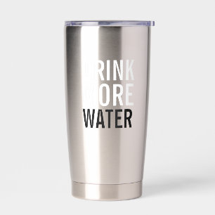 Drink More Water   Simple Minimalist Insulated Tumbler
