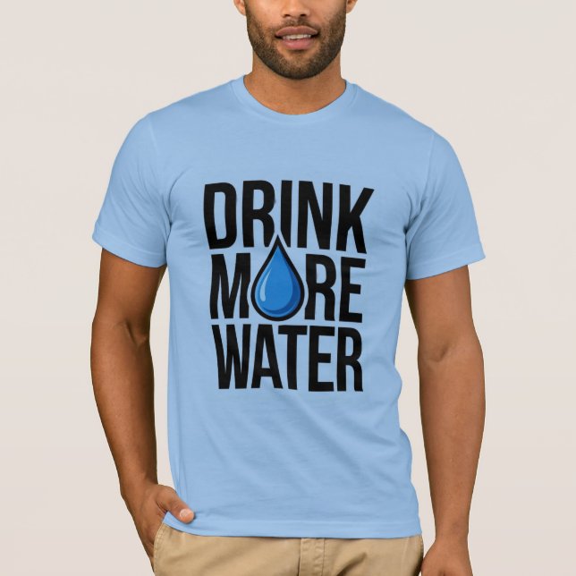 DRINK MORE WATER with a blue drop icon T-Shirt (Front)