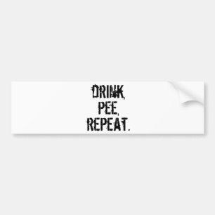 Drink Pee Repeat Bumper Sticker