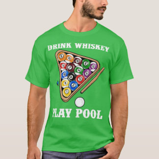 Drink Play Pool I Funny Whisky Billiards 2 T-Shirt