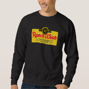 Drink Ranch Water Proud Southern Pride Thing Vinta Sweatshirt