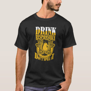 Drink Responsibly Don't Spill It Beer  Costume Bee T-Shirt