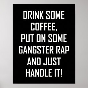 DRINK SOME COFFEE... POSTER