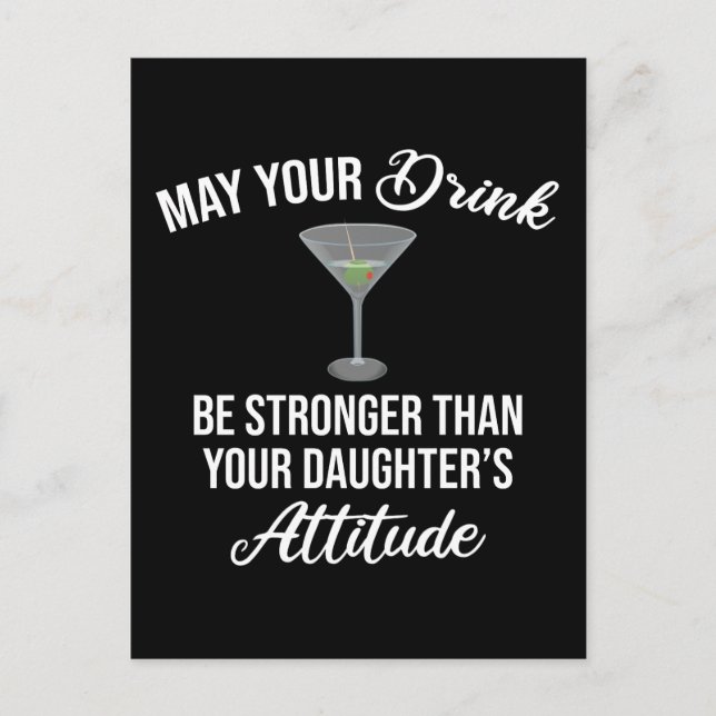 Drink Stronger Than Your Daughter's Attitude Funny Postcard (Front)