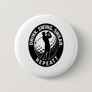 Drink Swing Swear Repeat Golf 6 Cm Round Badge