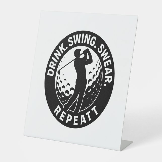Drink Swing Swear Repeat Golf Pedestal Sign (Front)