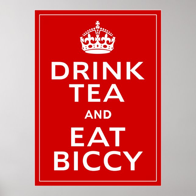 Drink Tea and Eat Biccy ~ British Fun Poster (Front)
