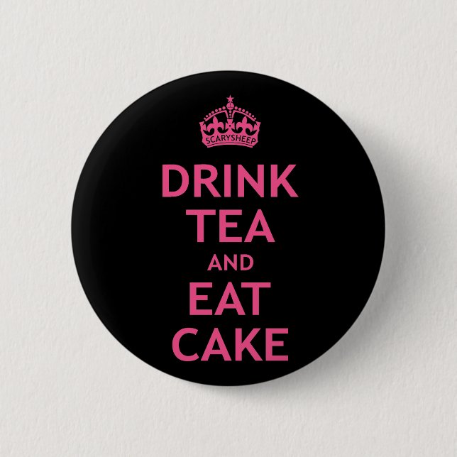 Drink Tea and Eat Cake 6 Cm Round Badge (Front)