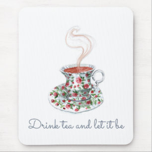 Drink tea and let it be tea slogan quote, vintage mouse pad