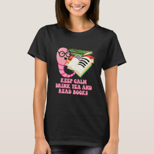 Drink Tea and Read Books Reading Bookworm Literatu T-Shirt