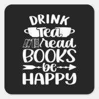 Drink Tea Read Book Be Happy