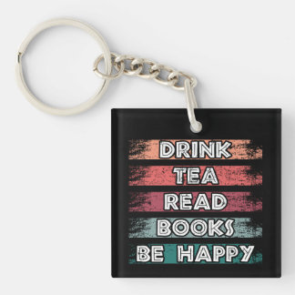 Drink Tea Read Books Be Happy Key Ring