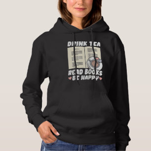 Drink Tea Read Books Be Happy Raglan Baseball Hoodie