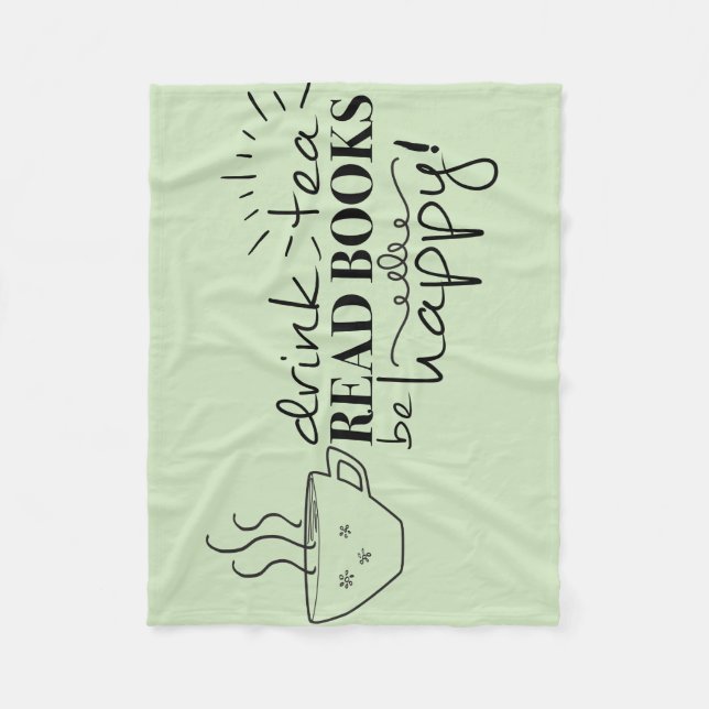 Drink Tea, Read Books, Be Happy Throw Blanket (Front)