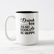 Drink tea, read books, be happy