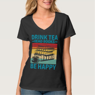 Drink Tea Read Books Happy Book Reading Bookwo T-Shirt