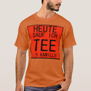 Drink tea Tea Time Chamomile Tea Cup Gift 1 T-Shirt